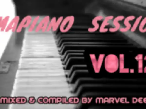 Marvel Dee - Amapiano Session Vol. 12